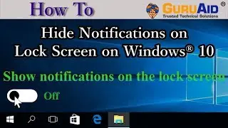 How to Hide Notifications on Lock Screen on Windows® 10 - GuruAid