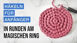 Häkeln lernen | Grundlagen – Am Magischen Ring in Runden häkeln