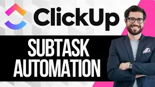 How to Set up Sub Task Automations in ClickUp