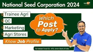 NSC 2024 | Which Post to Apply? Trainee Agriculture, QC, Marketing, or Stores | Know Job Profile