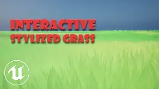 Beautiful Interactive Stylized Grass in UE5 | Tutorial (part 1)