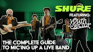 How To Mic Up An ENTIRE Band With SHURE! (feat Youth Sector)