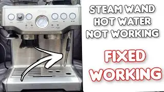Sage Breville Steam Wand Not working Repair hot water not working