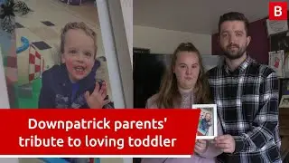 Downpatrick parents' tribute to loving toddler