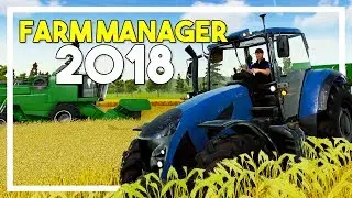 CAN A YOUTUBER MANAGE A FARM? - Farm Manager 2018 Gameplay Ep 1