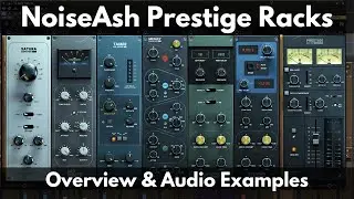 NoiseAsh Prestige Racks | Overview & Audio Examples