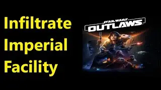 Infiltrate the Imperial Facility - Star Wars Outlaws  How To Get In To Imperial Facility Viper Quest