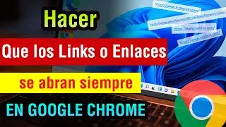 Como Hacer que los Links se Abran en Google Chrome | hacer que los enlaces se abran en chrome