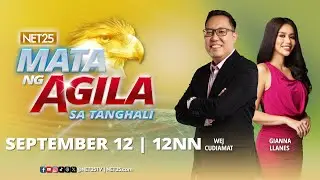 Mata ng Agila sa Tanghali - September 12, 2024