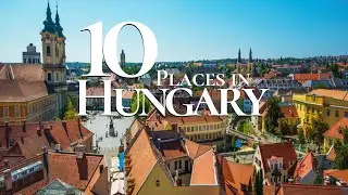 10 Most Beautiful Places to Visit in Hungary 2024 🇭🇺 | Budapest Travel