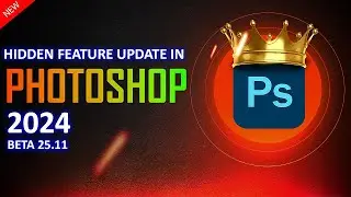 Hidden Feature Update in Photoshop 2024 v25.1 and v25.9.1