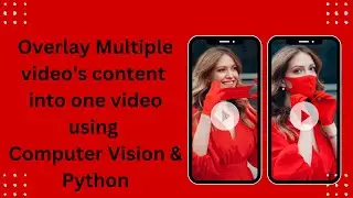 Overlay Foreground & Background of multiple video's into one video using CV & Python programming!