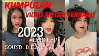 KUMPULAN VIDEO TIKTOK FYP TERBARU 2023 (PART 2) | SOUND Di Bayar 8 juta Laurence elderNoh