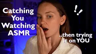 Friend Catches You Watching ASMR (then tries it on YOU!)