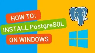 How to Install PostgreSQL and PgAdmin 4 on Windows