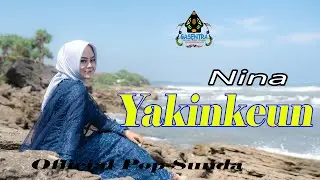 YAKINKEUN - NINA (Official Music Pop Sunda)