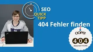 SEO Quick Tipp: 404-Fehler finden