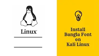 How To Install Bangla Font on Kali Linux || 100% Working.