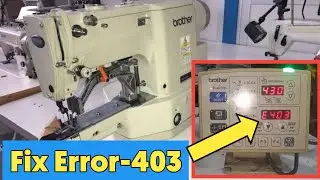 Ke-430D || how to fix error-403 || Brother Bartack Machine || @Tailorhouse2