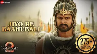 Jiyo Re Baahubali | Baahubali 2 The Conclusion | Prabhas & Anushka Shetty | M.M.Kreem Manoj Daler