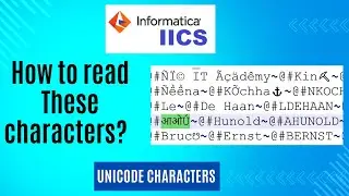 How to Read Unicode Characters in IICS |Informatica IICS Tutorial | Code page in Informatica IICS