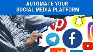 How To Automate Your Social Media Marketing Platform in 2022
