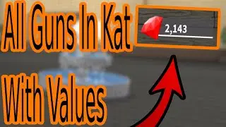 All Guns In Kat Roblox And Their Values