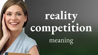 Understanding Reality Competition in English