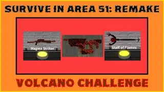 Survive in Area 51: Remake - Volcano weapons only