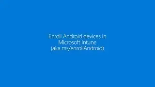 Enroll your Android device in Microsoft Intune