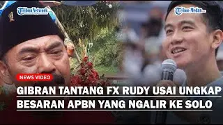 Gibran Tantang FX Rudy Usai Bocorkan Besaran APBN ke Solo Hingga CSR Anak Presiden Jokowi