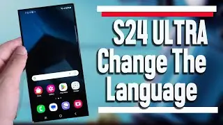 Samsung Galaxy S24 Ultra How to Change the Language | S24 Ultra S24+