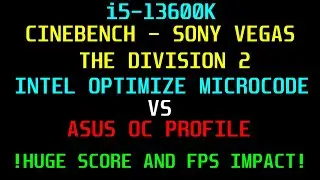 13600K: Intel Microcode Optimize 0x125 vs Asus OC Profile: Cinebench + Sony Vegas + The Division 2