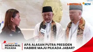 Apa Alasan Putra Presiden Habibie Maju Pilkada Jabar? Ini Jawaban Ilham Habibie | Liputan 6