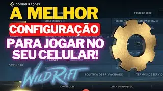 A MELHOR CONFIGURAÇÃO PARA JOGAR WILD RIFT SEM TRAVAR TUTORIAL ATUALIZADO