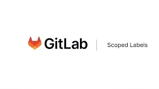 Scoped Labels - Setting up your Organization with GitLab (deprecated) (HD)