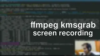 Using `kmsgrab` With FFmpeg For Higher Performance Screen Capture