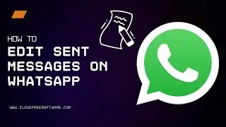 How to Edit Sent Messages on WhatsApp?