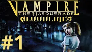 Vampire: The Masquerade – Bloodlines Walkthrough part 1