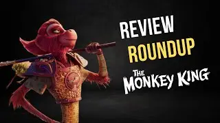 The Monkey King Review Roundup | Bad Monkey!