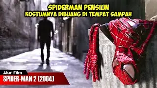 DISAAT TERLALU LELAH UNTUK MENUMPAS KEJAHATAN | ALUR CERITA FILM SPIDER-MAN 2 (2004)