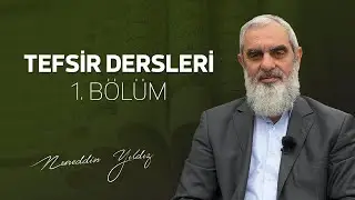 1) Tefsir Dersleri 1. Bölüm | Nureddin Yıldız - sosyaldoku.com