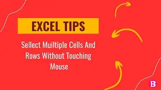 How to Select Multiple Columns & Rows in Excel | Excel Tips