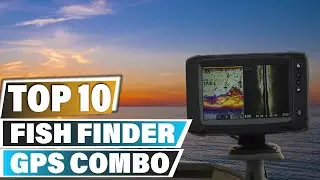 Best Fish Finder GPS Combos In 2024 - Top 10 New Fish Finder GPS Combo Review