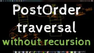 Postorder traversal without recursion | Iterative Postorder tree traversal