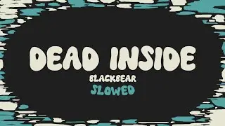 blackbear - dead inside (slowed + reverb + lyrics)