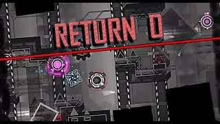 [4K] My part in RETURN 0 (upcoming top Extreme Demon) | Geometry Dash 2.11