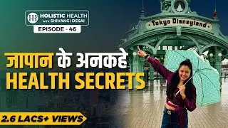 The Truth About Japanese Longevity | Why Their Health Secrets Are Worth Adopting | Shivangi Desai