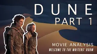 'DUNE' Movie Analysis - Welcome to the Writers' Room