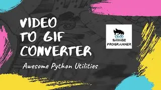 Convert Video files to GIF format using Python | Awesome Python Utilities | Windows